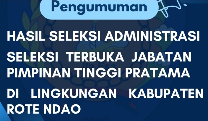Pansel Umumkan 13 Pelamar Lulus Seleksi Administrasi Dua Jabatan Pimpinan Tinggi Pratama di Rote Ndao